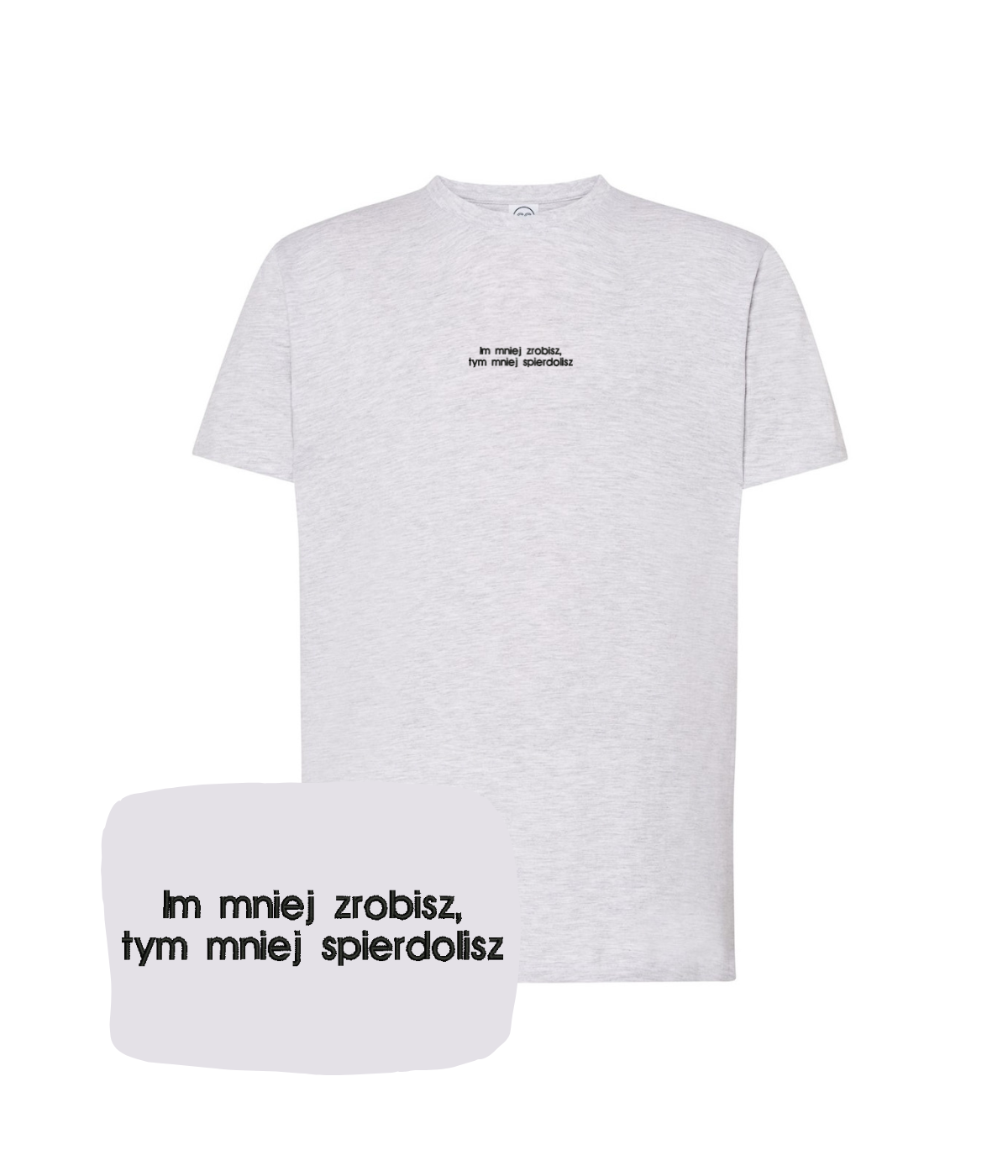 Black T-shirt from CustomClothes.pl with embroidered text "Im mniej zrobisz, tym mniej spierdolisz" displayed on the front.