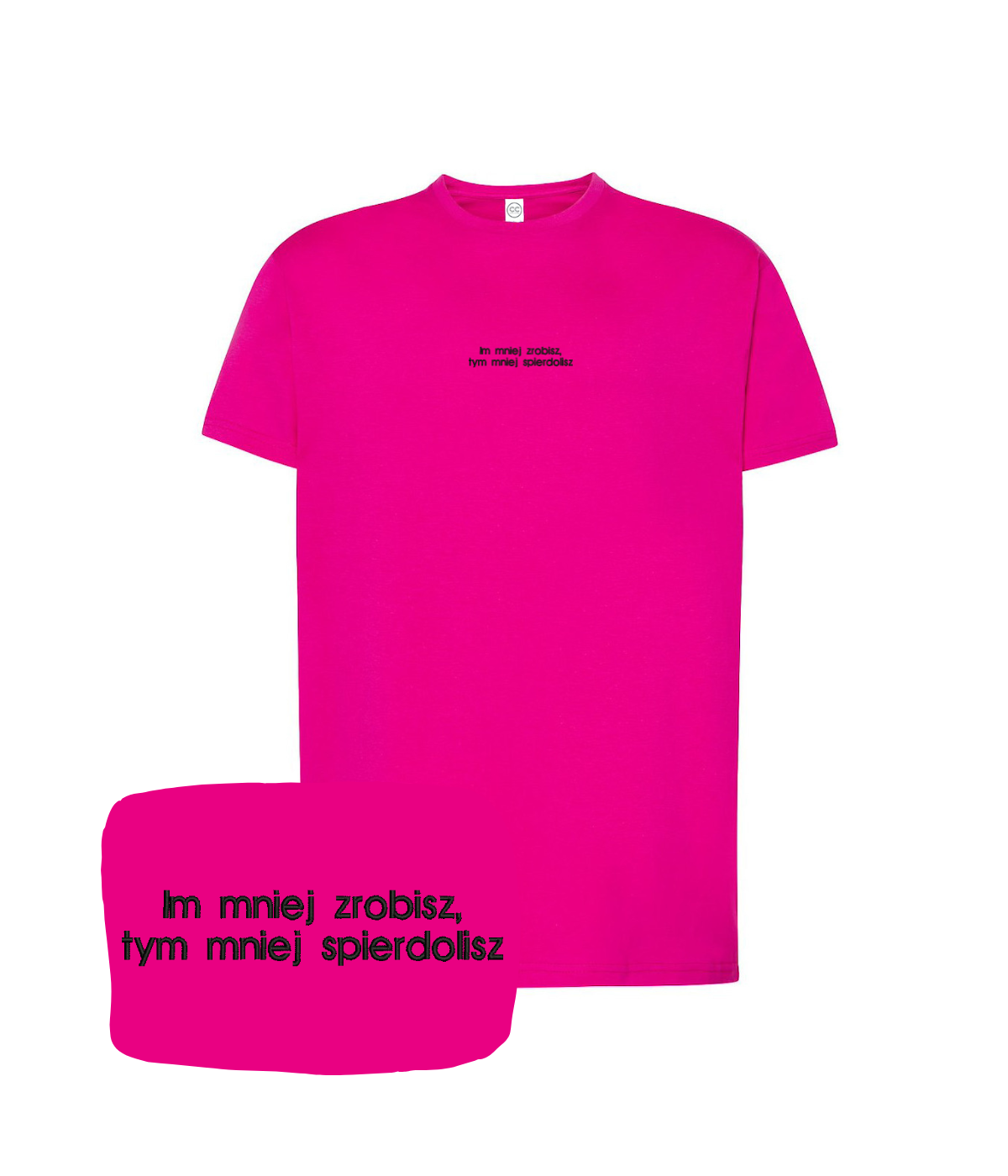 Black T-shirt from CustomClothes.pl with embroidered quote "Im mniej zrobisz, tym mniej spierdolisz" in bold lettering.