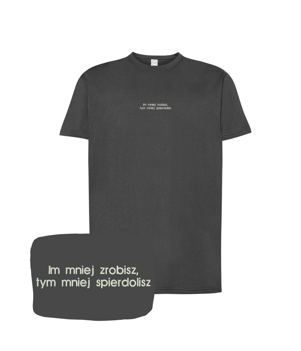 Black T-shirt with embroidered slogan "Im mniej zrobisz, tym mniej spierdolisz" by CustomClothes.pl, front view
