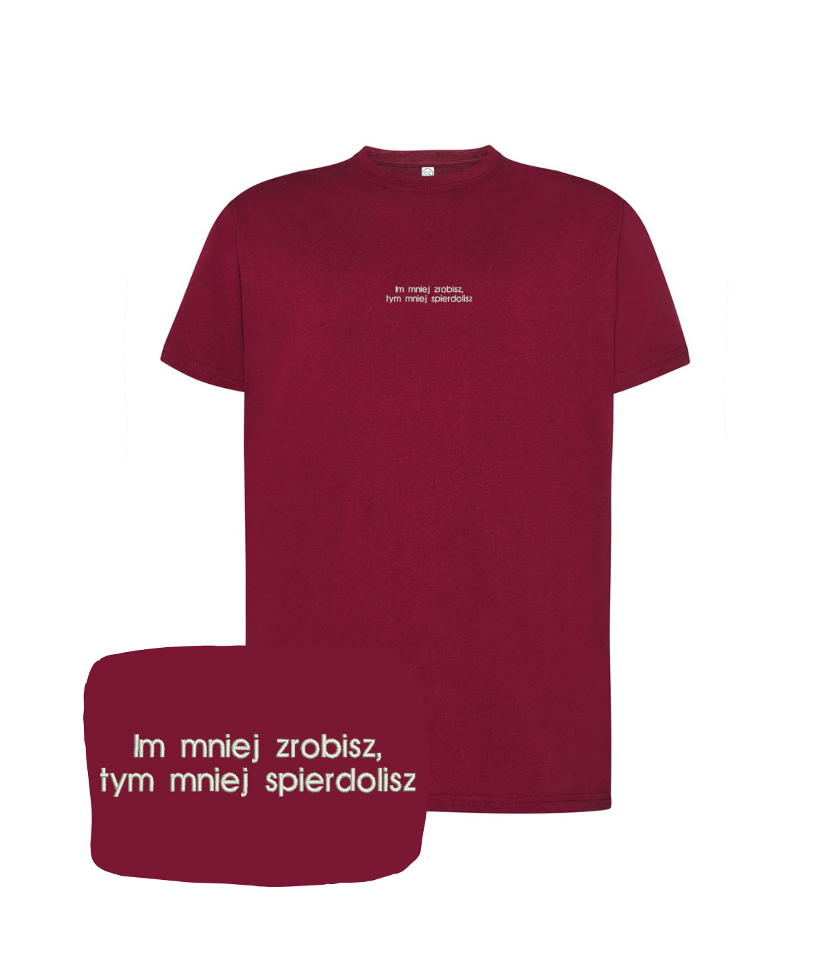 Black cotton t-shirt from CustomClothes.pl with embroidered quote "Im mniej zrobisz, tym mniej spierdolisz" on the front.