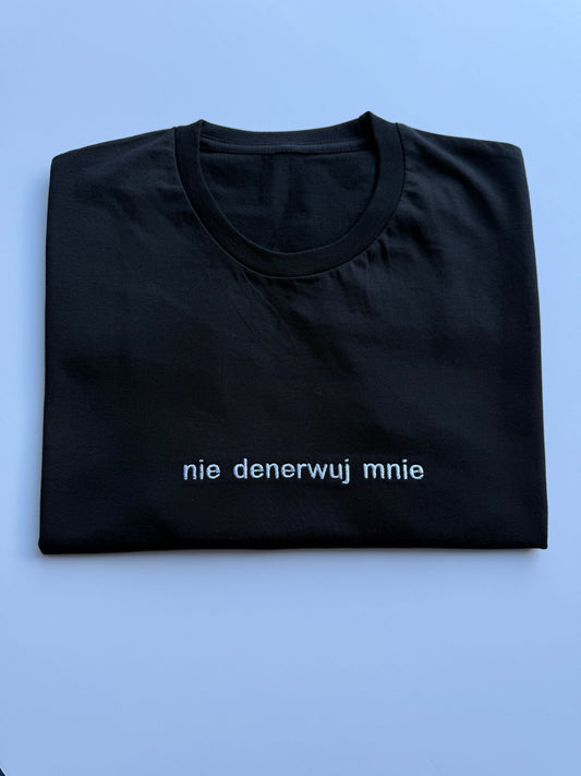 Koszulka z haftem nie denerwuj mnie