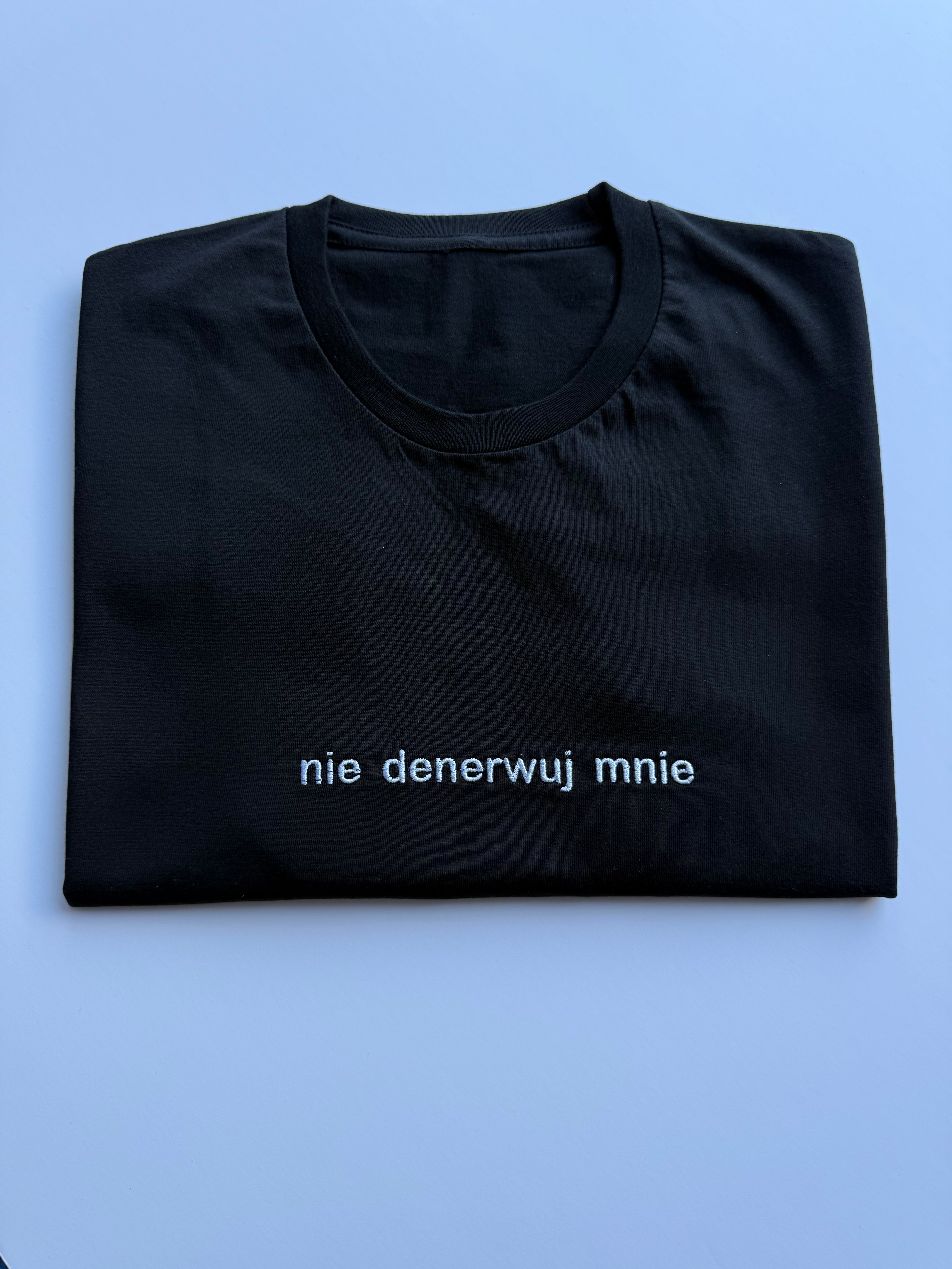 Koszulka z haftem nie denerwuj mnie - CustomClothes.pl