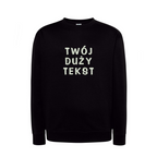 Personalizowana bluza bez kaptura z dużym własnym napisem - CustomClothes.pl