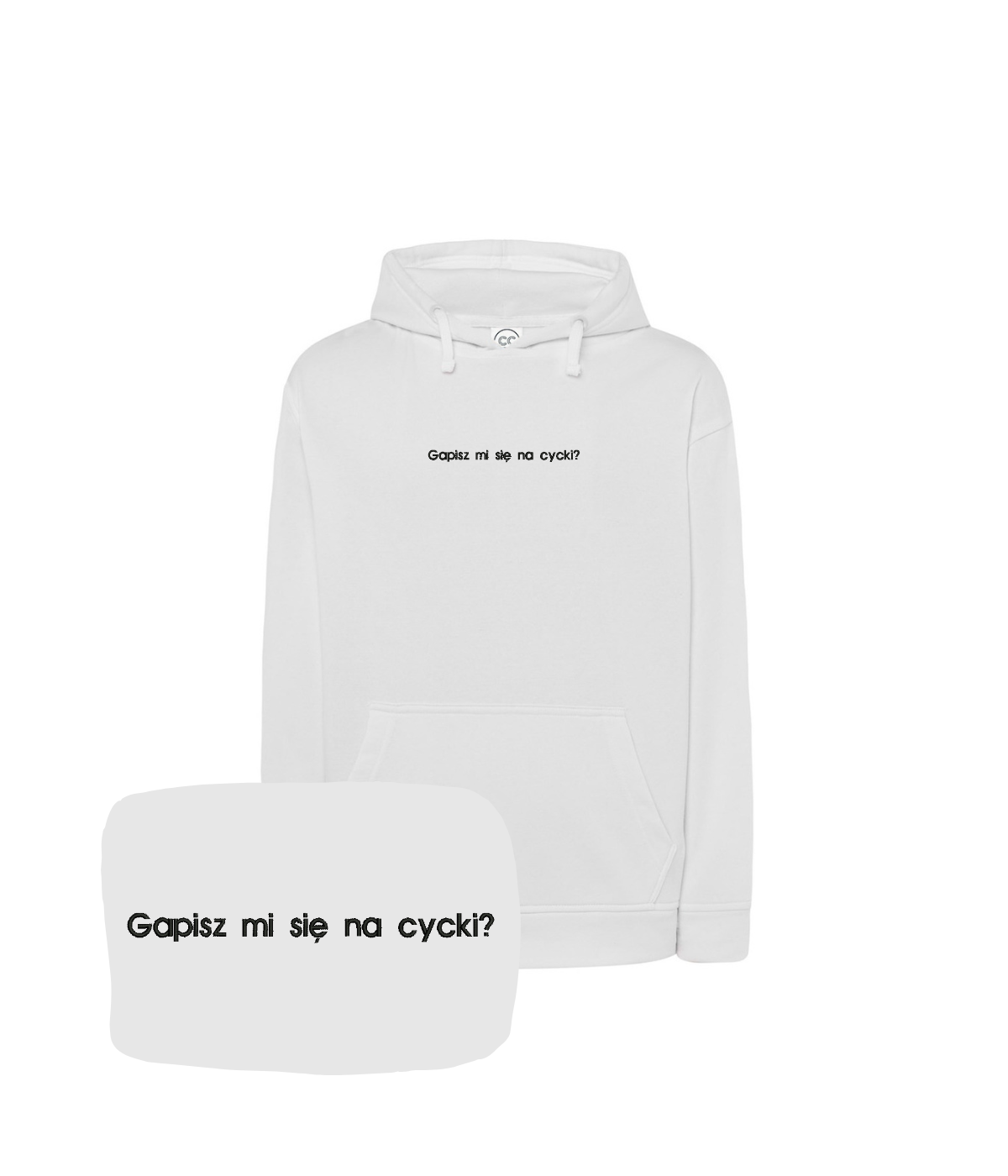 White hoodie with humorous embroidered text "Gapisz mi się na cycki" from CustomClothes.pl, showcasing the front design and casual style.