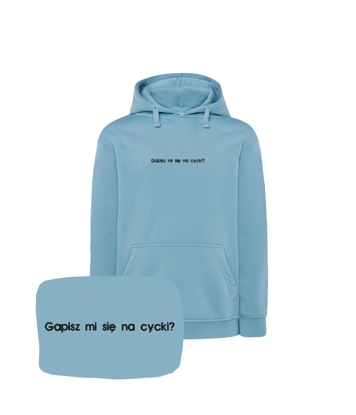 Light blue hoodie with humorous embroidered text "Gapisz mi się na cycki" from CustomClothes.pl, casual and comfortable for everyday wear.
