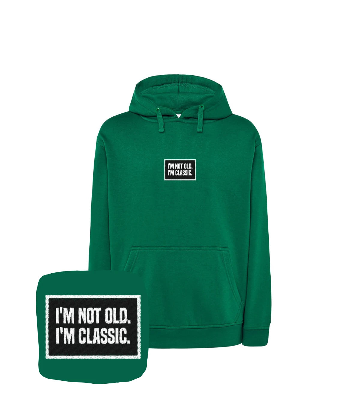 Zielona bluza z haftem 'I’m Not Old. I’m Classic.'. Prezent dla fana humoru, haft komputerowy od 1 sztuki.