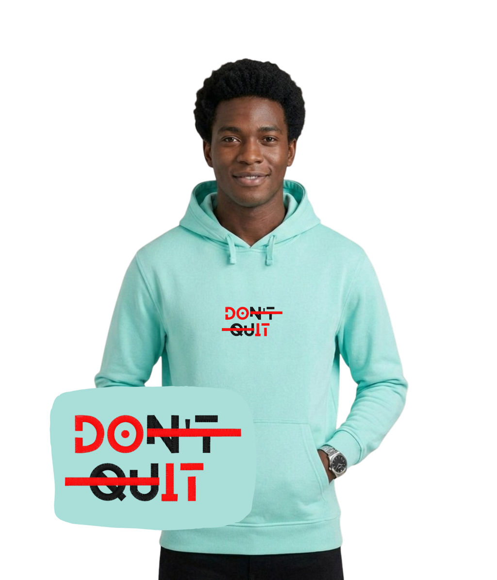 Turkusowa bluza z haftem motywacyjnym Don't Quit - wyjątkowy prezent dla niego, haft komputerowy