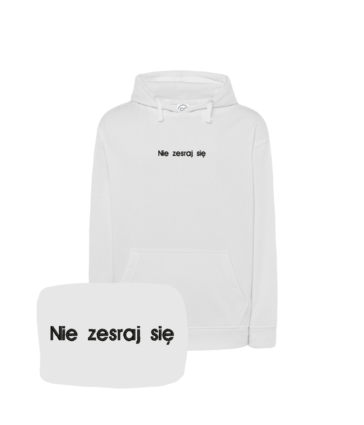 White hoodie with embroidered "Nie zesraj się" slogan, casual style, from CustomClothes.pl.
