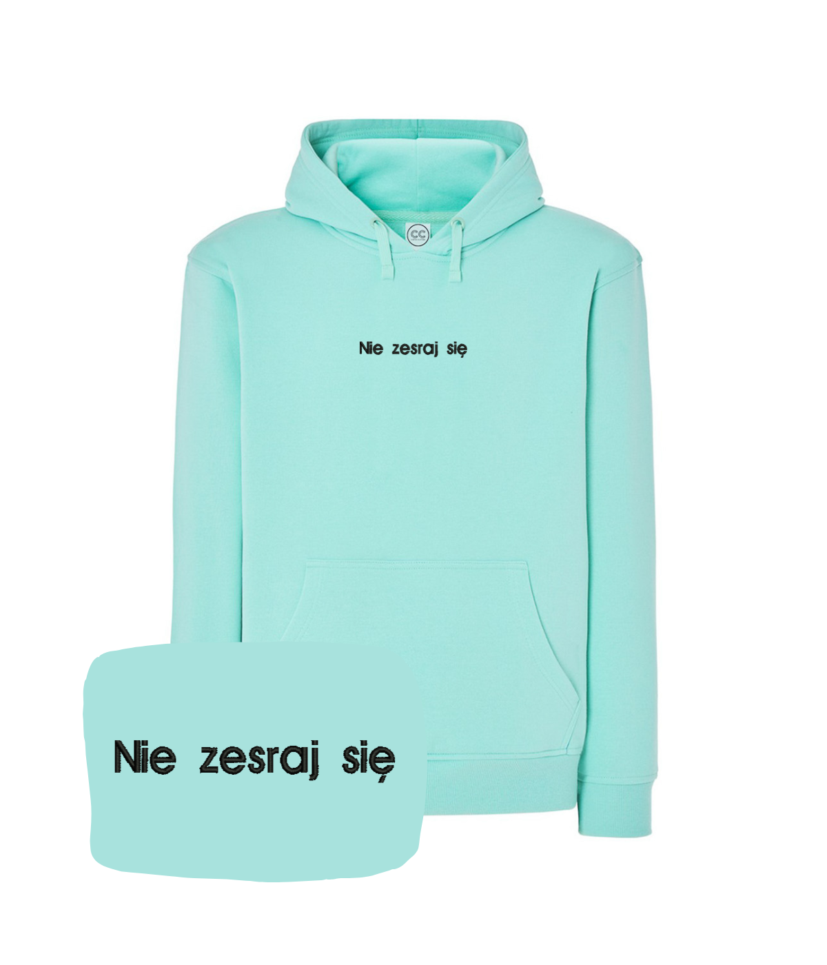 Mint green hoodie with embroidered "Nie zesraj się" message from CustomClothes.pl, featuring a cozy hood and casual fit.