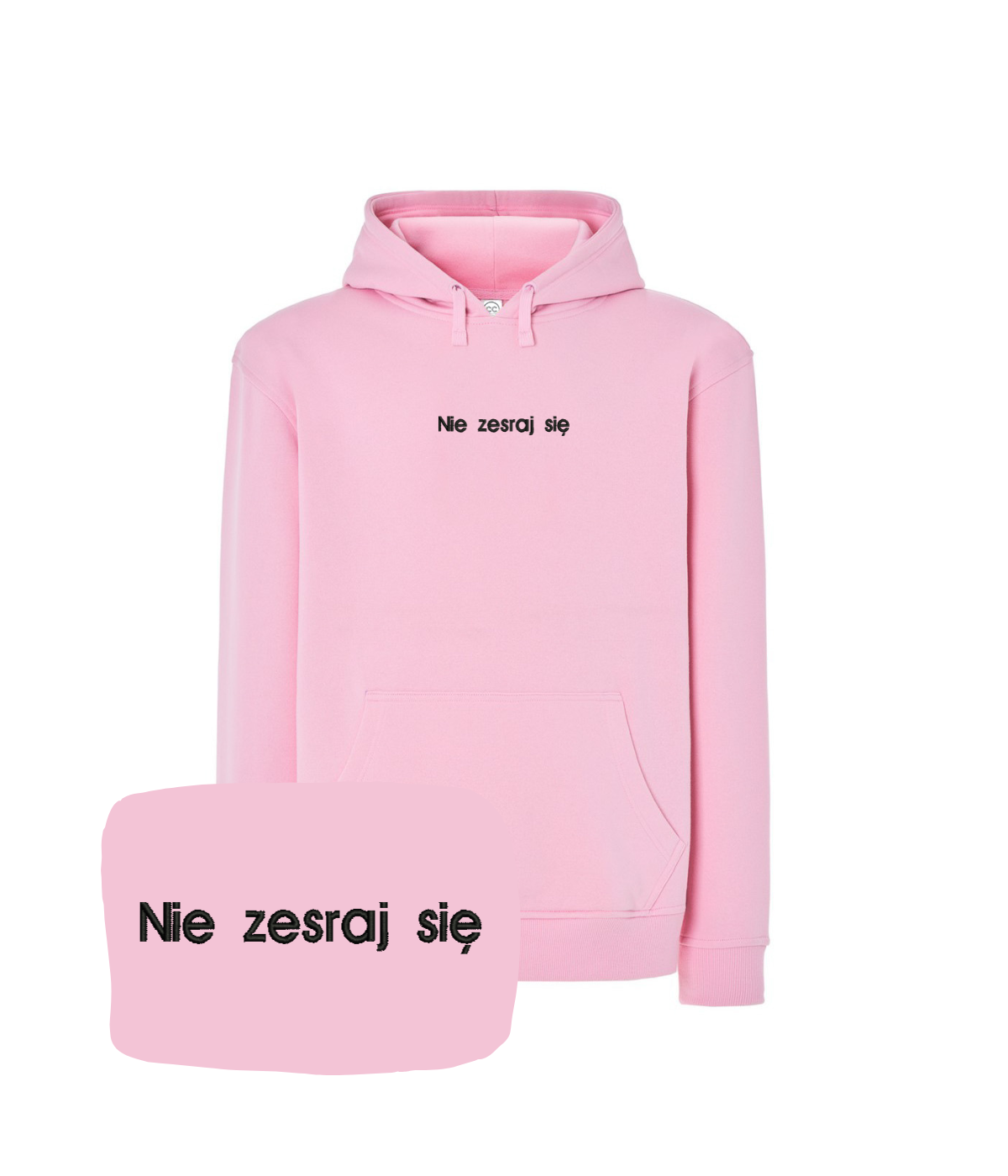 Pink hoodie with embroidered "Nie zesraj się" phrase, casual style, from CustomClothes.pl.