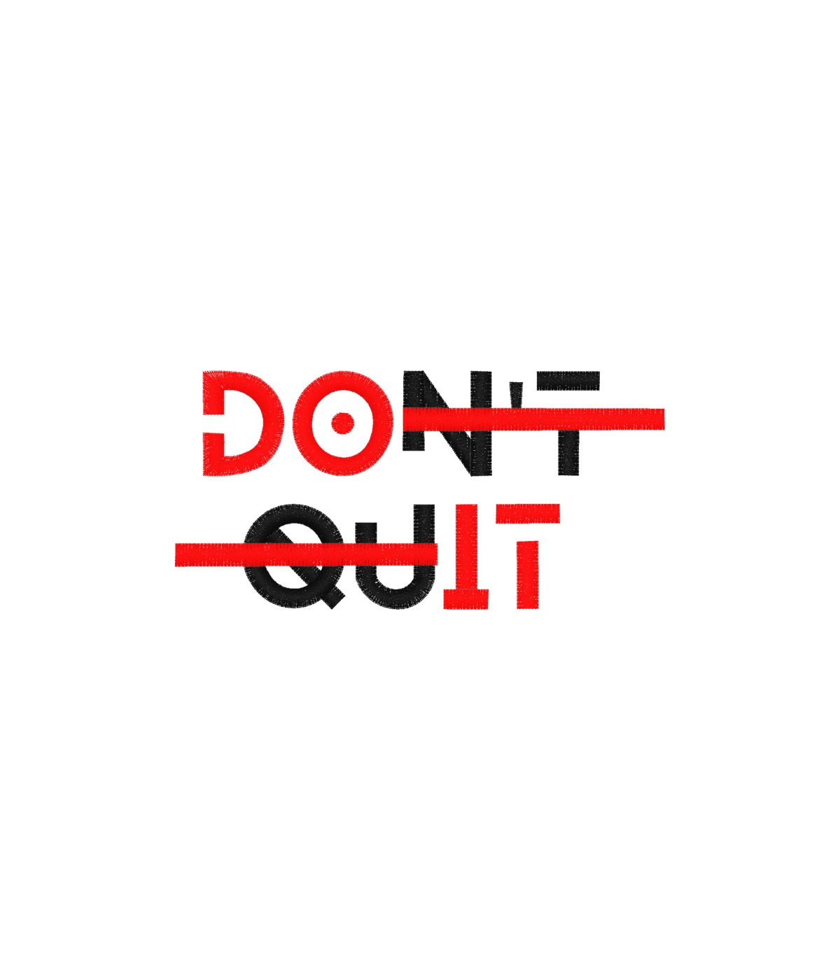 Zbliżenie na haft napisu motywacyjnego Don't Quit - haft komputerowy na bluzie