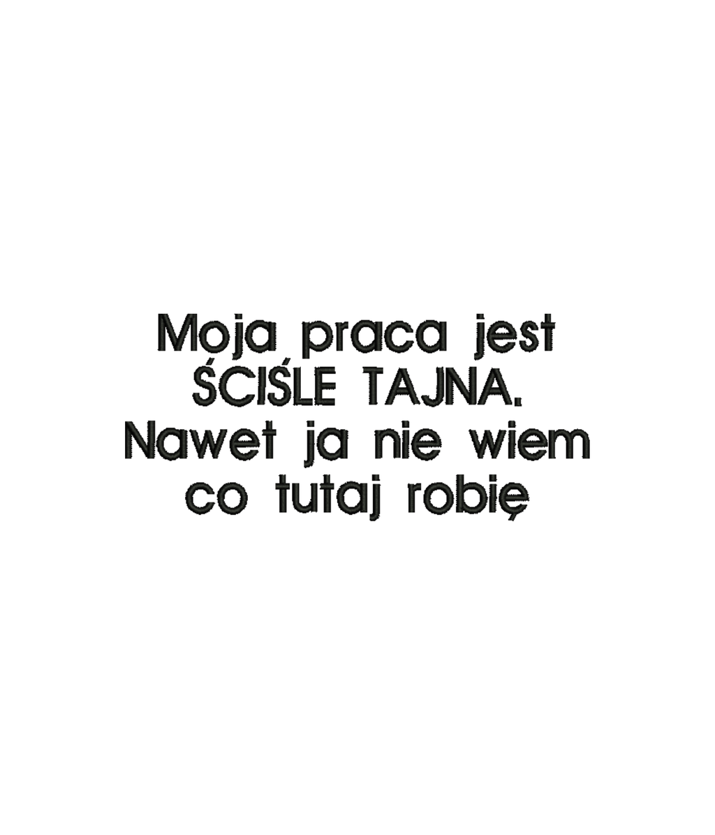 Funny hoodie with embroidered "Moja praca jest ścisle tajna" text, casual sweatshirt, suitable as a birthday gift, by CustomClothes.pl.