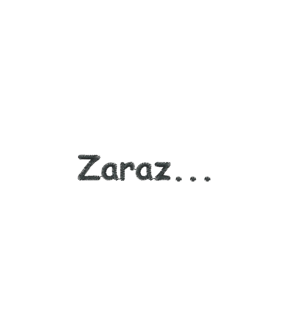 Zbliżenie na haft 'Zaraz...' na białym tle - haft komputerowy, minimalistyczny design