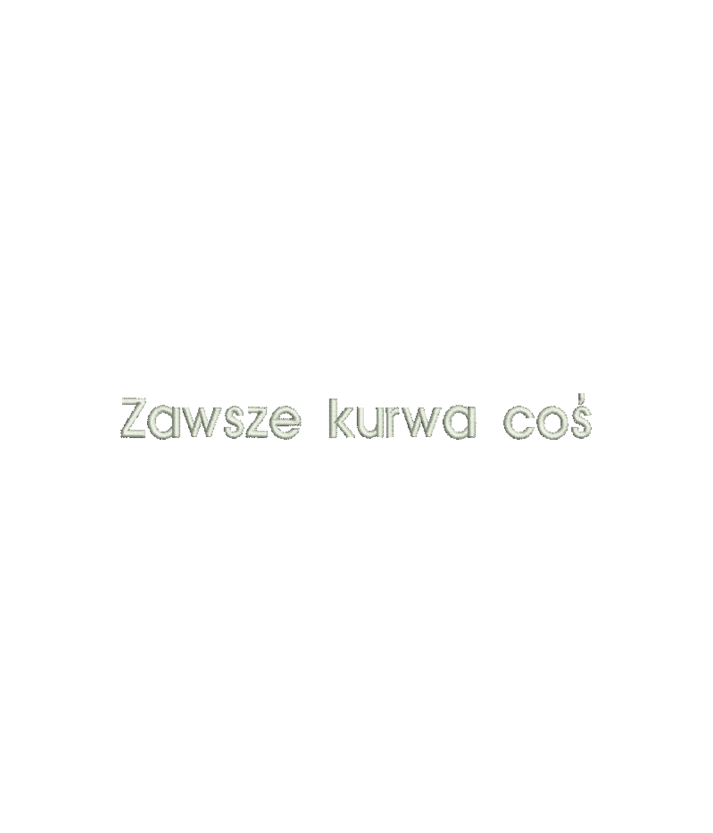 Gray hoodie with humorous embroidered "Zawsze coś" phrase, featuring a front pocket and adjustable drawstrings.