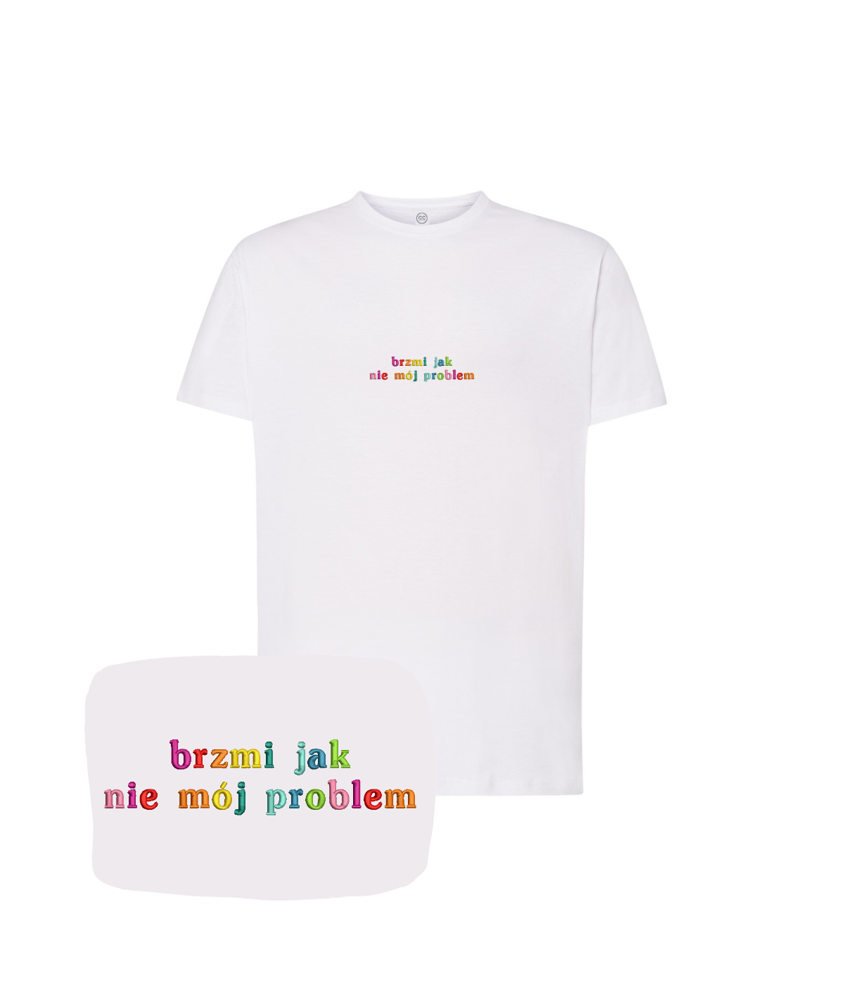 White CustomClothes.pl T-shirt with embroidered "brzmi jak nie mój problem" slogan front design.