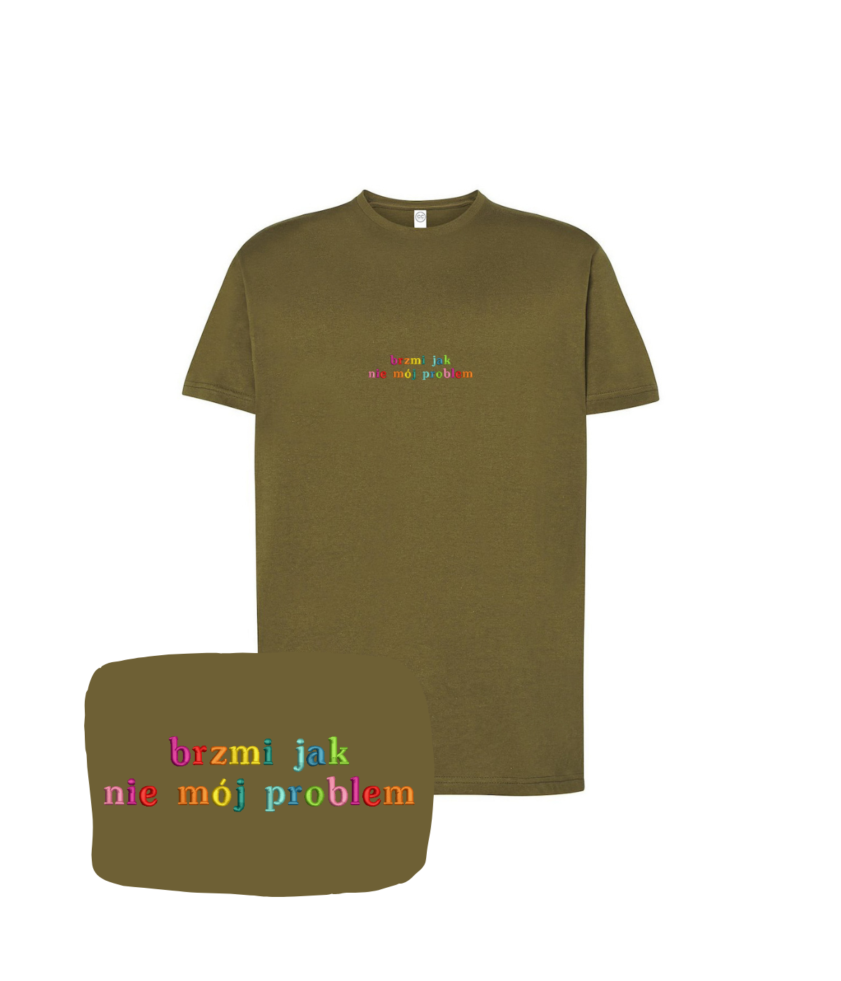 Khaki T-shirt with embroidered "brzmi jak nie mój problem" slogan from CustomClothes.pl, casual fit and soft fabric.