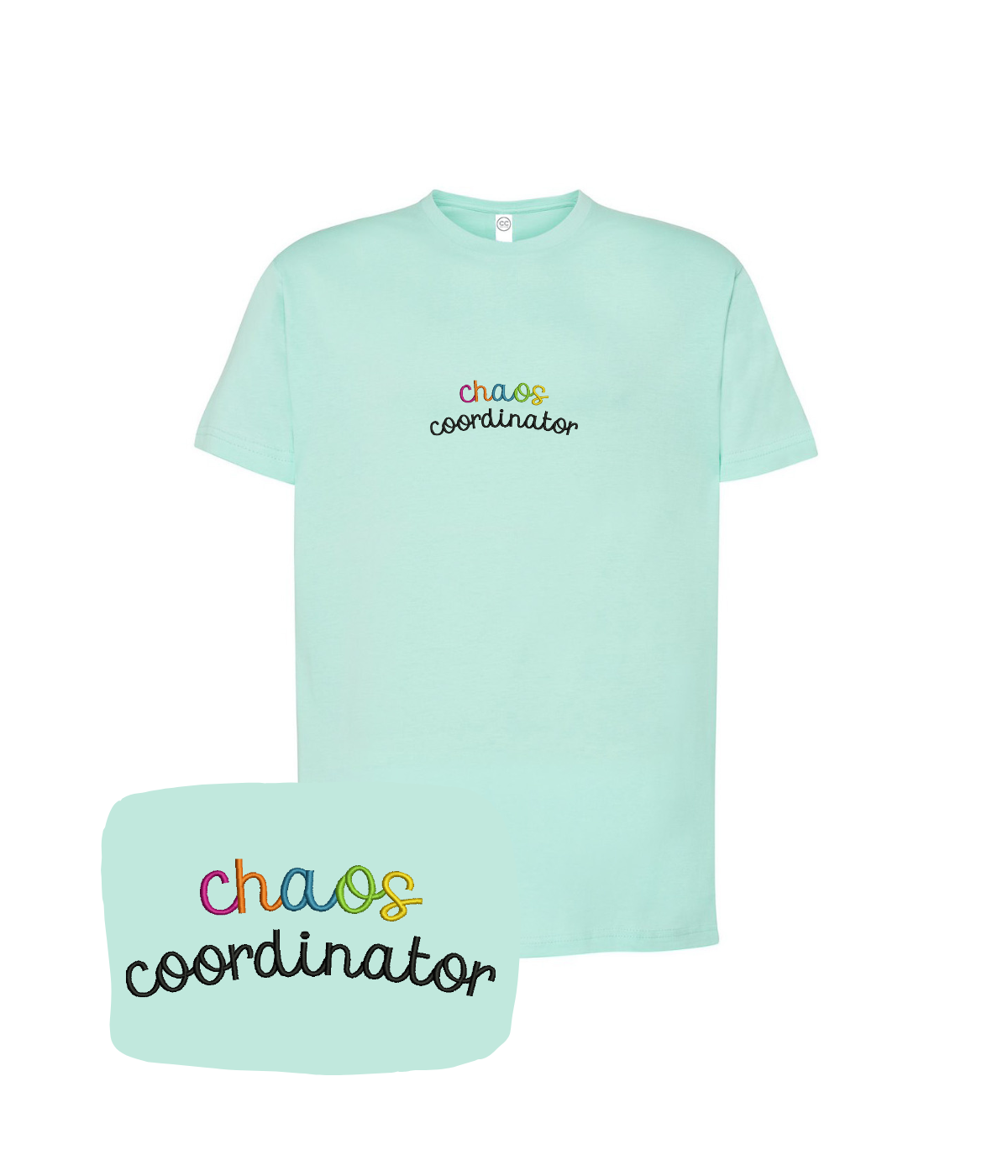 Mint green "Chaos Coordinator" embroidered T-shirt by CustomClothes.pl, featuring stylish lettering on the front.