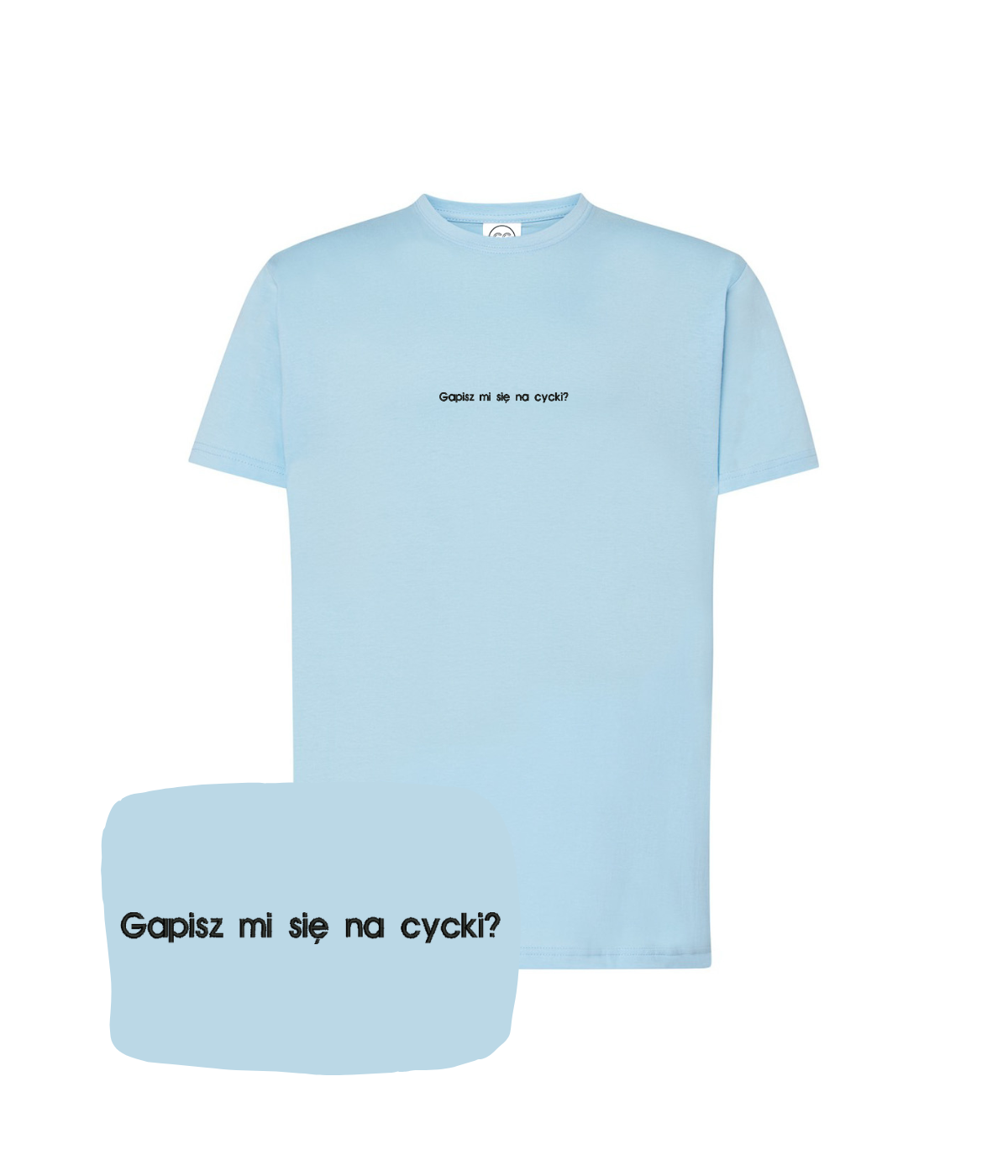 Light blue T-shirt with embroidered text "Gapisz mi się na cycki?" from CustomClothes.pl, showing front view of the casual shirt.