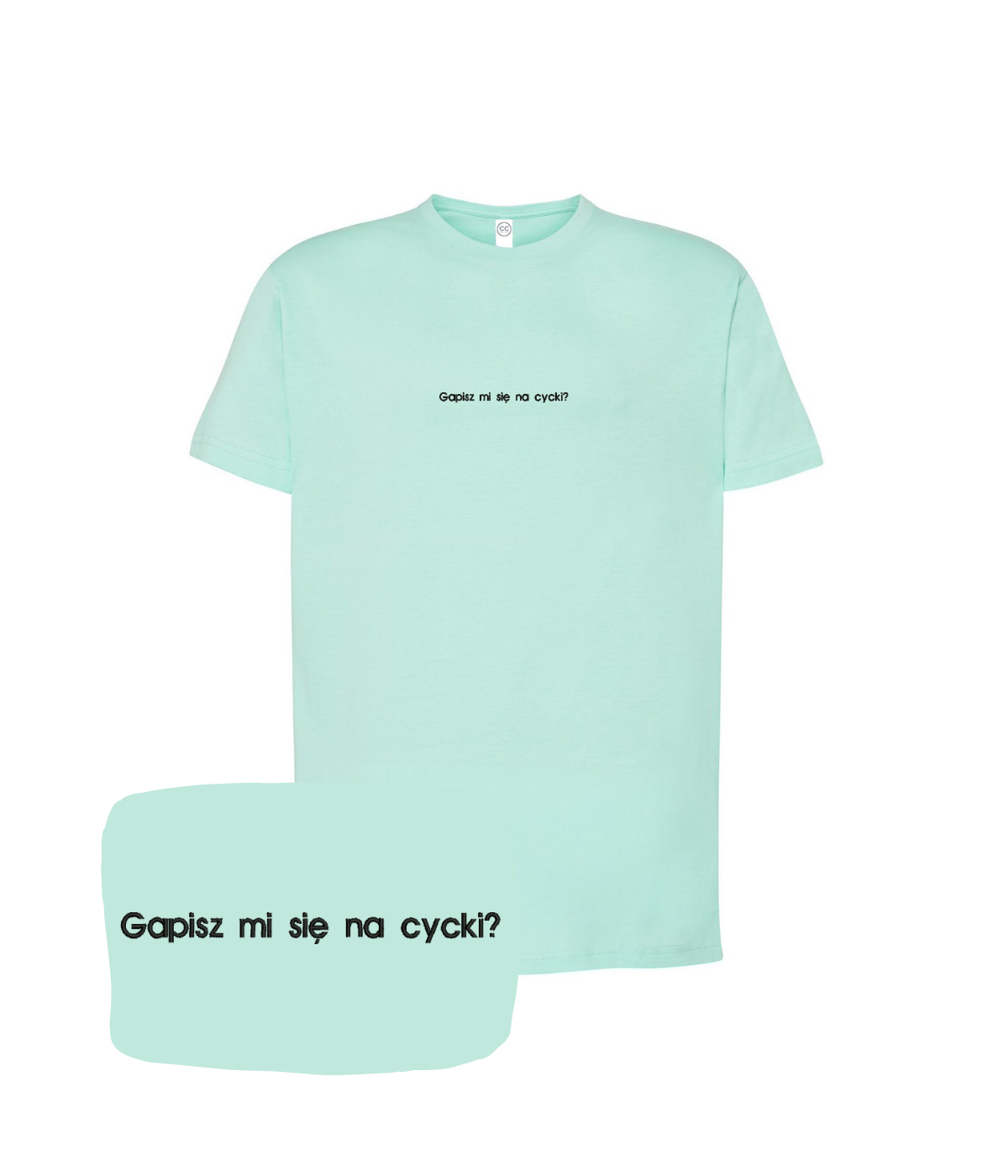 Mint green T-shirt with embroidered text "Gapisz mi się na cycki?" from CustomClothes.pl, casual and stylish for everyday wear.