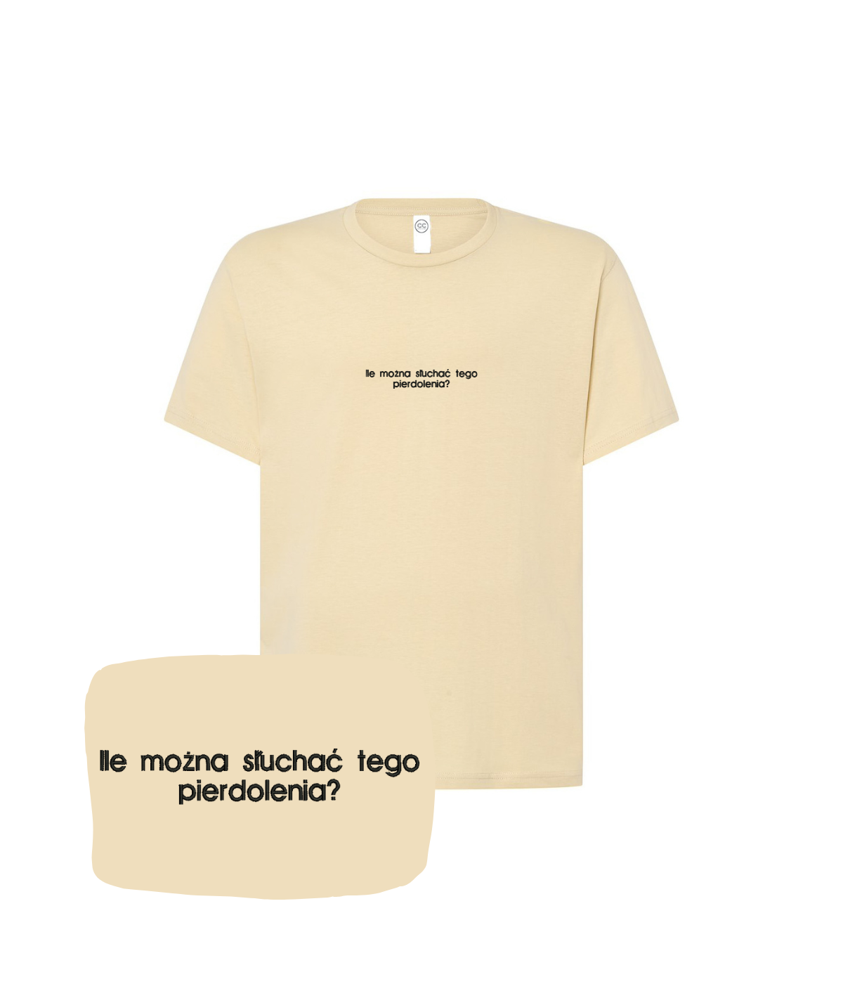 Beige T-shirt with embroidered text "Ile można słuchać tego pierdolenia?" from CustomClothes.pl, casual fit and design.