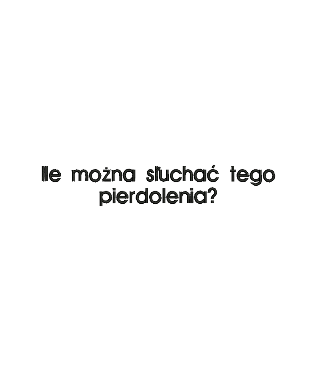 Black T-shirt with embroidered text "Ile można słuchać tego pierdolenia?" from CustomClothes.pl showing front detail.