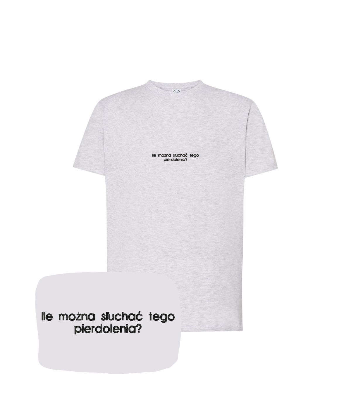 Light-colored T-shirt with embroidered text "Ile można słuchać tego pierdolenia" from CustomClothes.pl, displayed on a hanger.