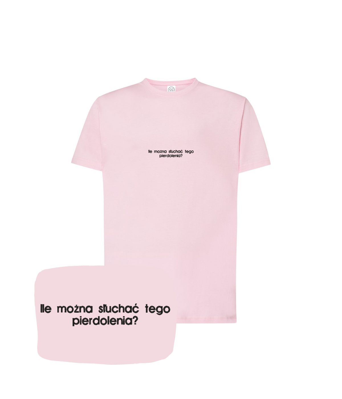 Pink T-shirt with embroidered text "Ile można słuchać tego pierdolenia?" from CustomClothes.pl, featuring a casual fit and detailed embroidery.