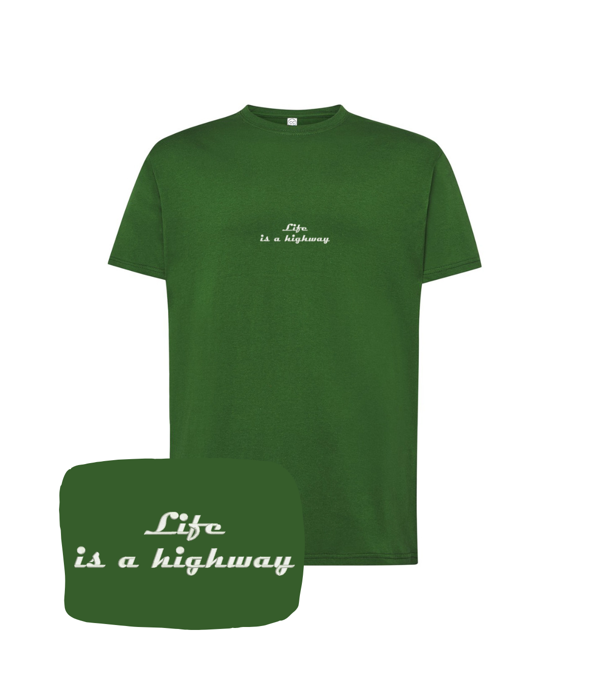 Dark green T-shirt with embroidered "Life is a highway" text from CustomClothes.pl, showcasing detailed stitching design.