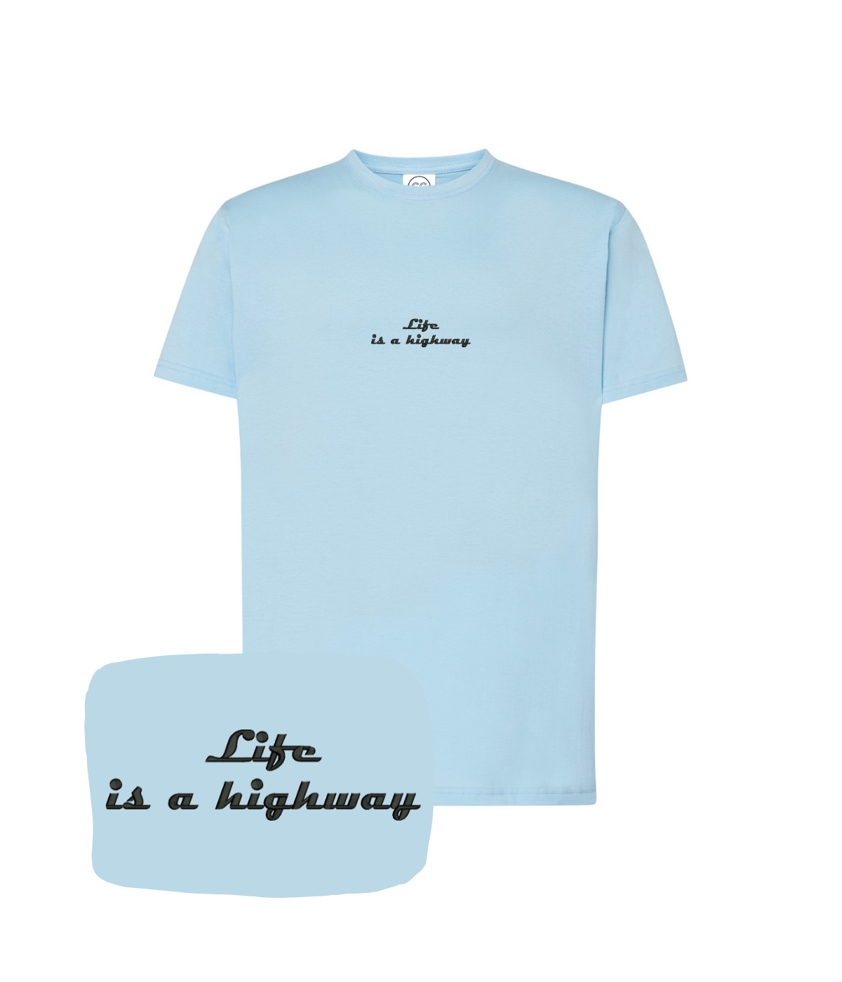 Light blue T-shirt with embroidered "Life is a highway" text from CustomClothes.pl, featuring casual fit and soft fabric.