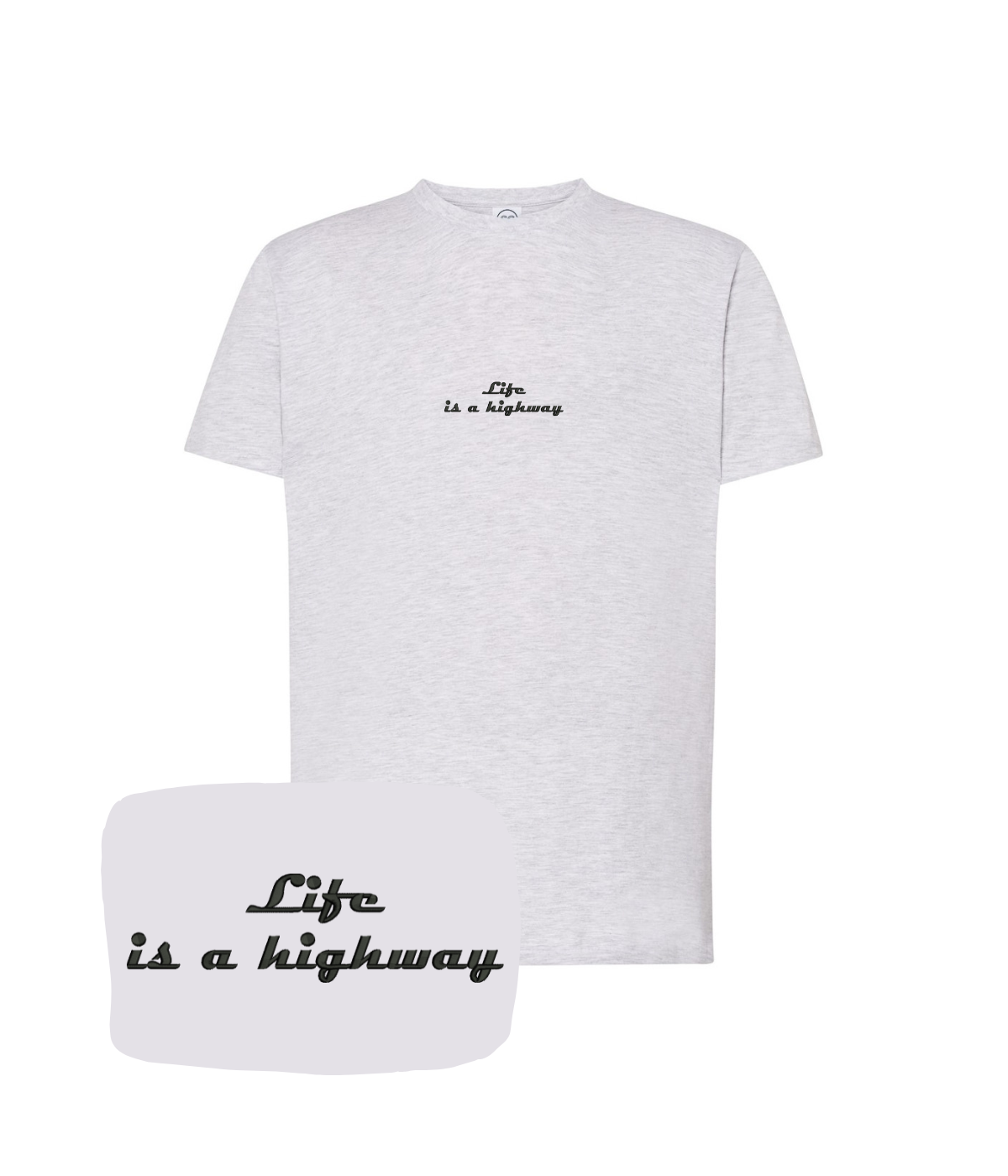 Light gray T-shirt with embroidered "Life is a highway" slogan, from CustomClothes.pl, showcasing detailed stitching and casual style.