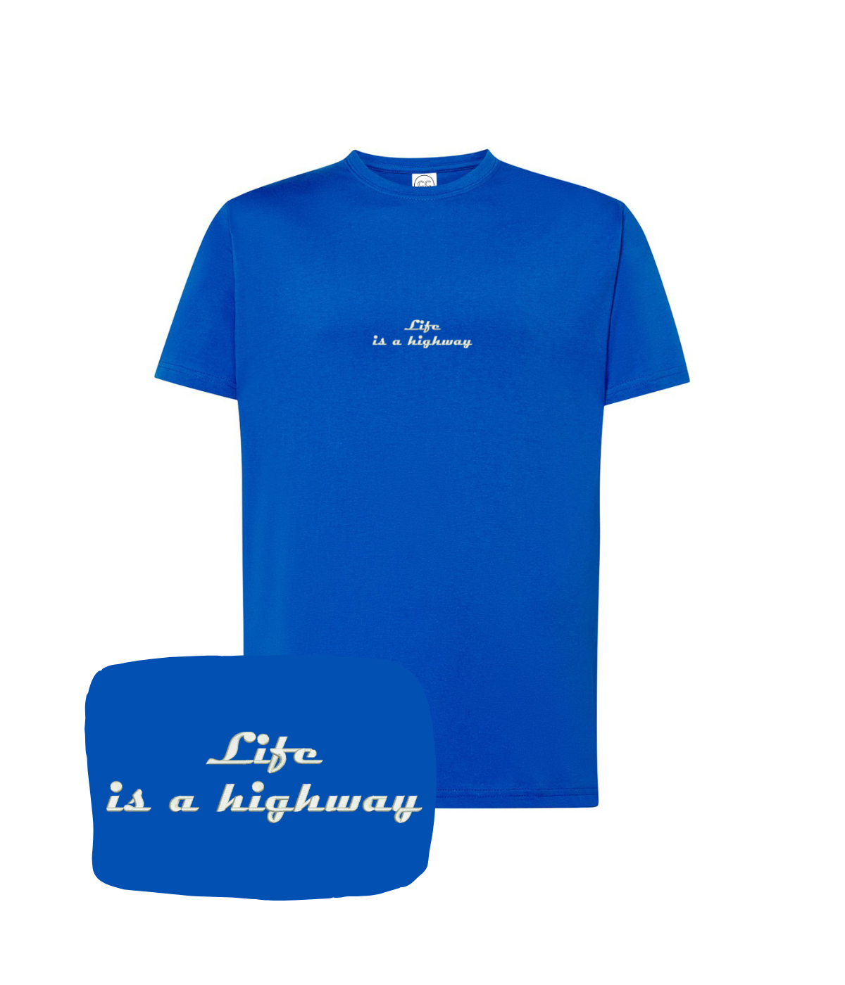 Blue T-shirt with embroidered "Life is a highway" text from CustomClothes.pl, shown with a casual fit and detailed embroidery.