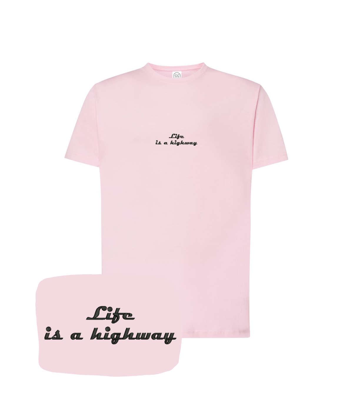 Pink T-shirt with embroidered "Life is a Highway" text from CustomClothes.pl showcasing the front design.