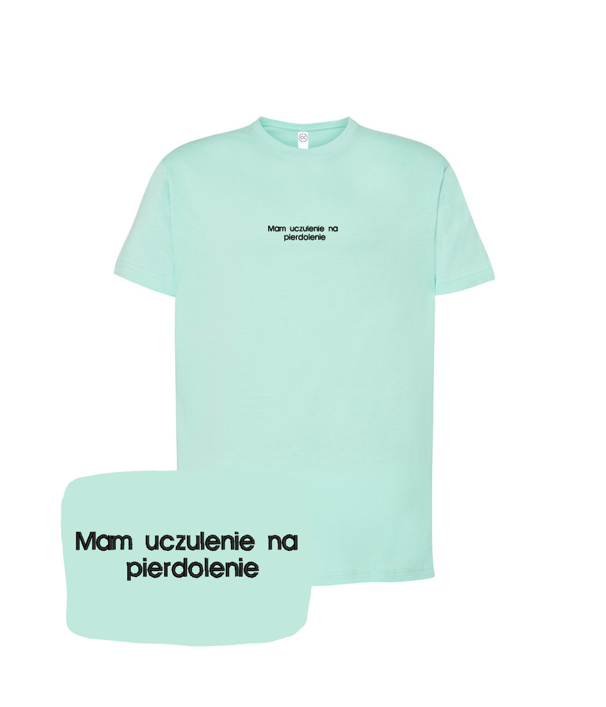 Mint green T-shirt with embroidered text "Mam uczulenie na pierdolenie" by CustomClothes.pl, casual style, front view.