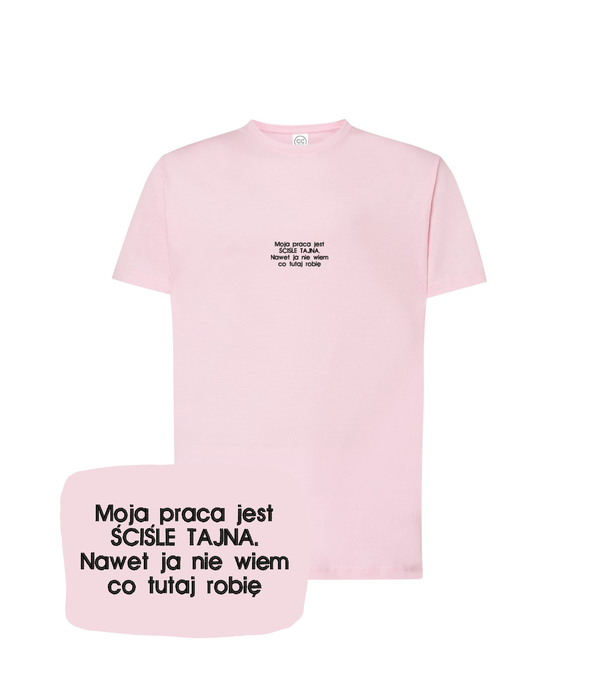 Pink T-shirt with embroidered text "Moja praca jest ŚCIŚLE TAJNA" from CustomClothes.pl, featuring a casual fit and detailed embroidery.