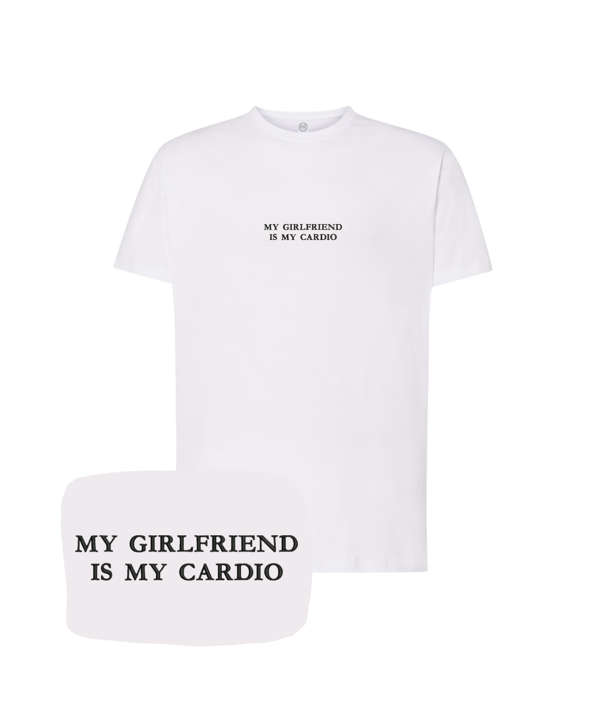 White T-shirt with embroidered "My Girlfriend Is My Cardio" slogan, from CustomClothes.pl, featuring a casual fit and stylish design.