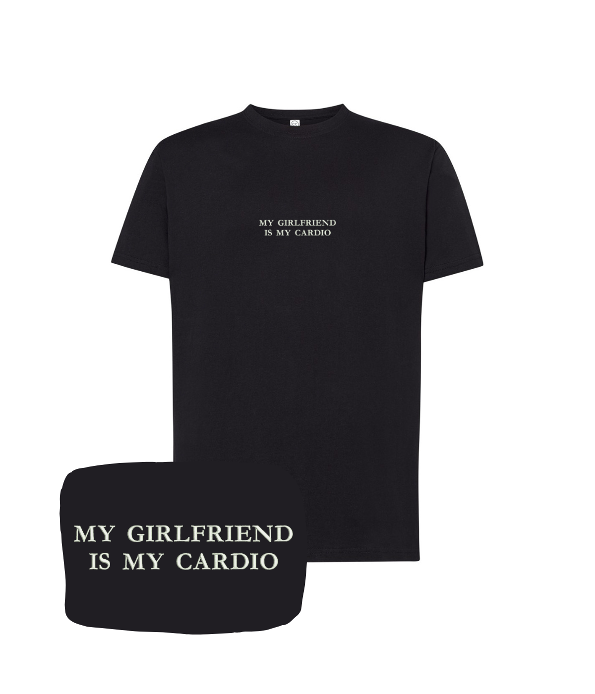 Black t-shirt with embroidered "My Girlfriend Is My Cardio" slogan from CustomClothes.pl, featuring detailed embroidery on the front.