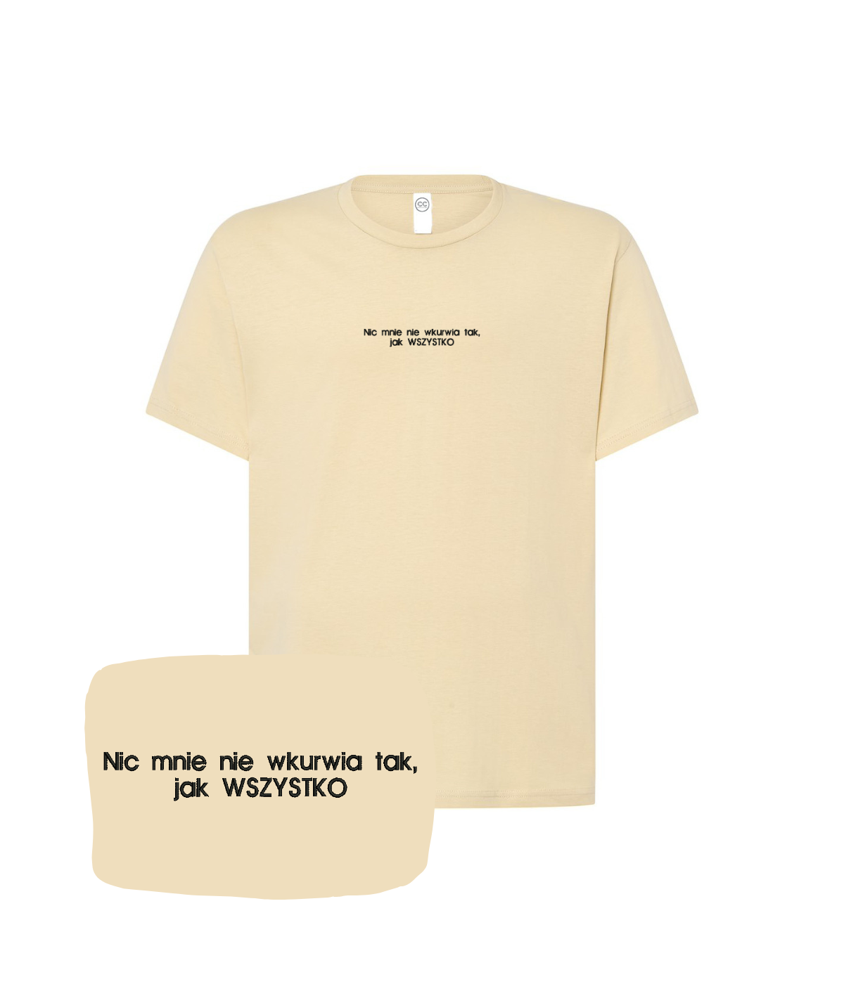 Beige CustomClothes.pl T-shirt with embroidered text "Nic mnie nie wkurwia tak, jak WSZYSTKO" featuring casual style and detailed embroidery.