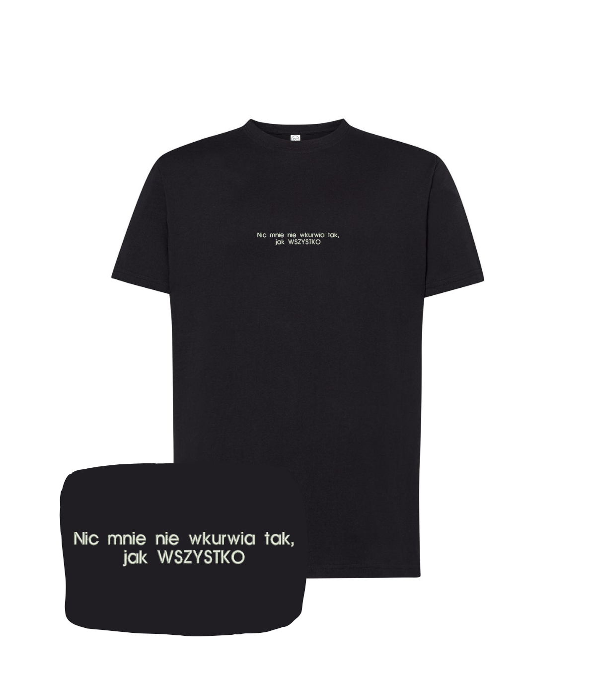 Black T-shirt with embroidered text "Nic mnie nie wkurwia tak, jak WSZYSTKO" from CustomClothes.pl.