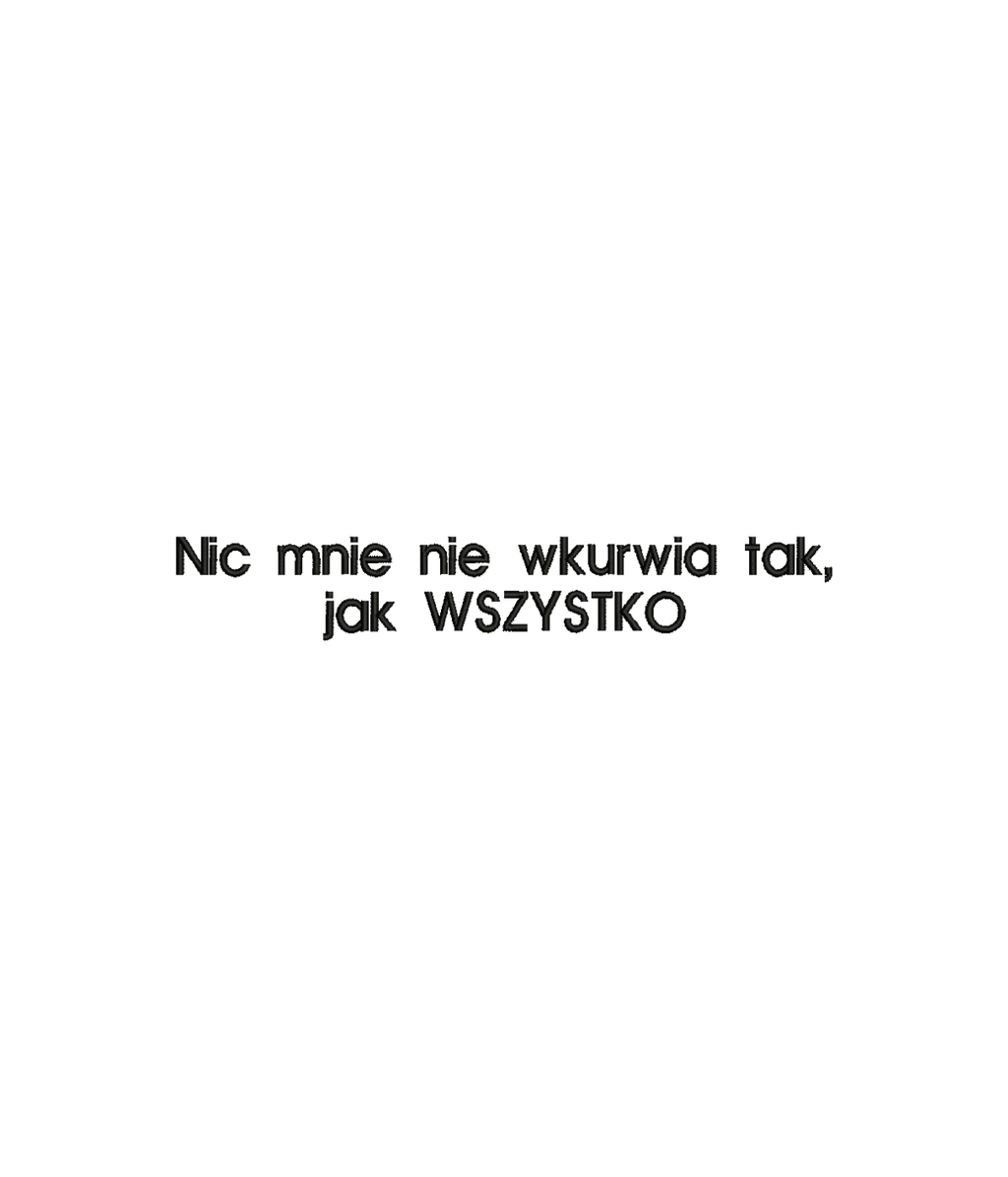 Black T-shirt with embroidered text "Nic mnie nie wkurwia tak, jak WSZYSTKO" from CustomClothes.pl, featuring detailed embroidery.