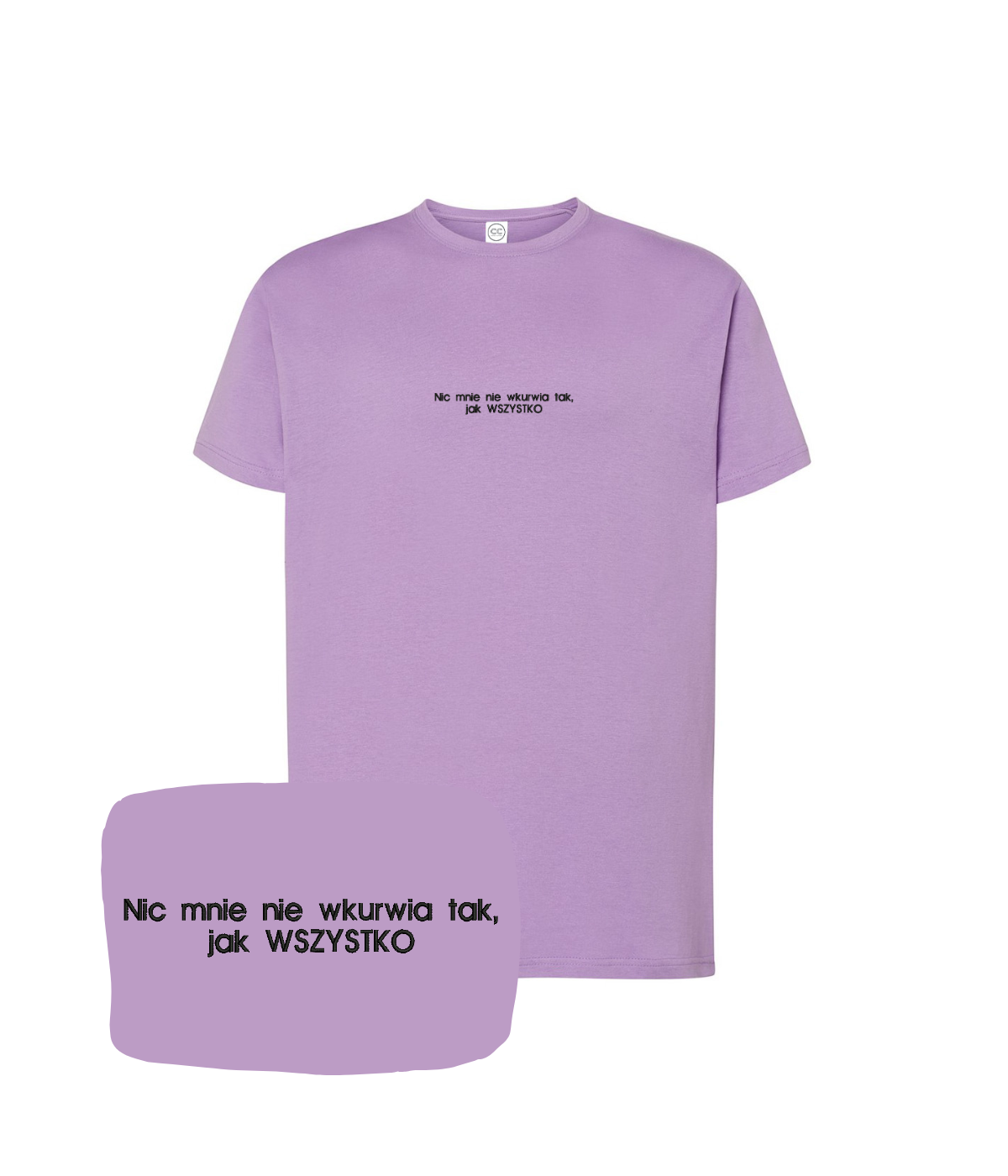 Lavender T-shirt with embroidered quote "Nic mnie nie wkurwia tak, jak WSZYSTKO" by CustomClothes.pl
