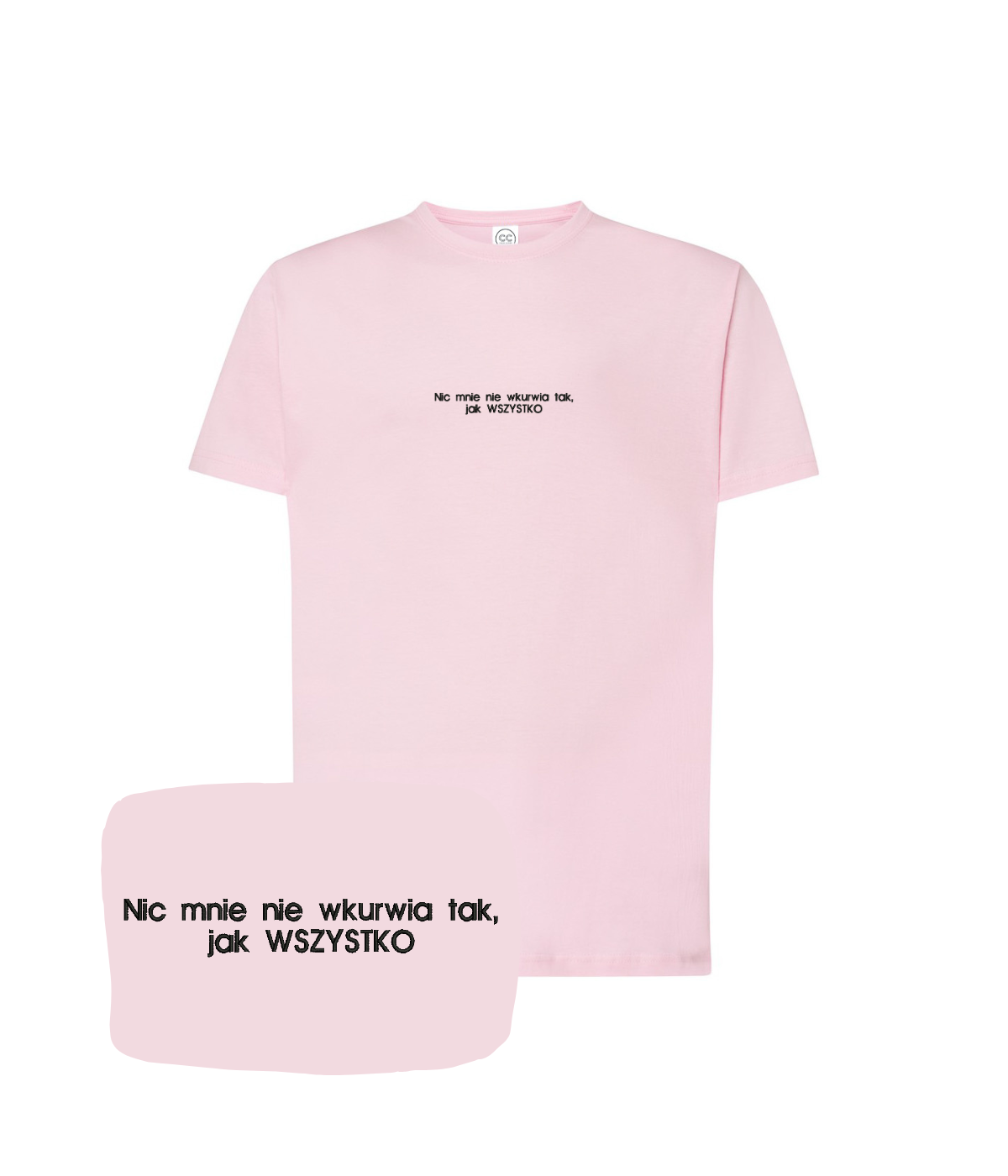 Pink T-shirt with embroidered text "Nic mnie nie wkurwia tak, jak WSZYSTKO" by CustomClothes.pl, casual and stylish.