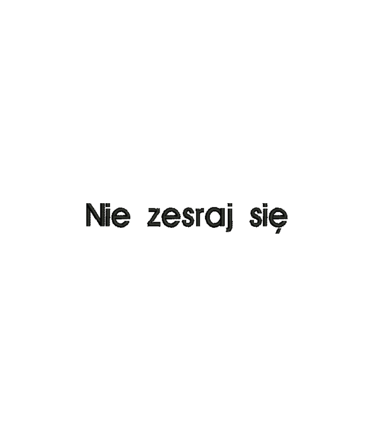 Black T-shirt with embroidered "Nie zesraj się" phrase from CustomClothes.pl featuring detailed embroidery on the front.