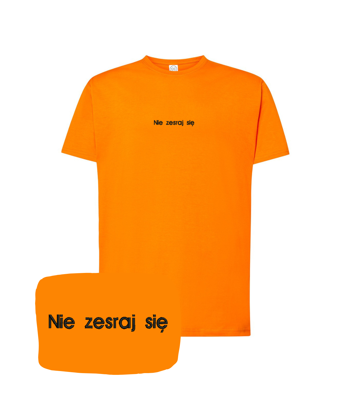 Orange t-shirt with embroidered "Nie zesraj się" message from CustomClothes.pl, showcasing detailed front embroidery.