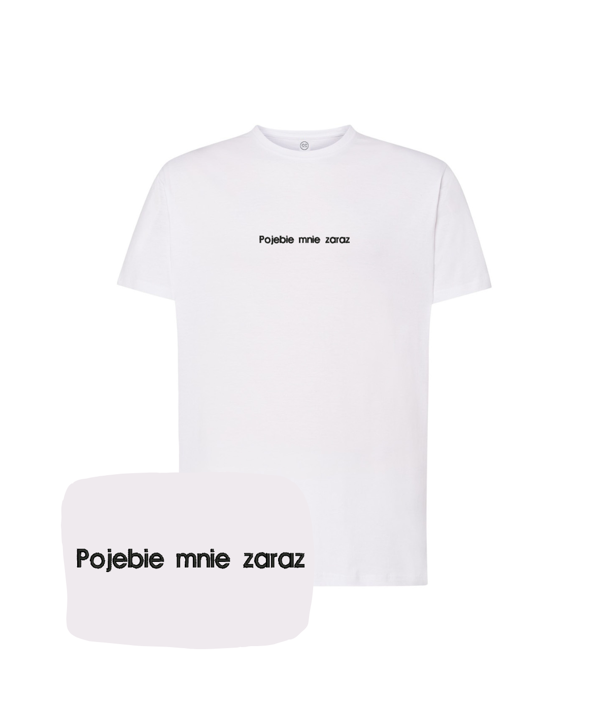 White T-shirt with embroidered "Pojebie mnie zaraz" text from CustomClothes.pl, casual fit and soft fabric.