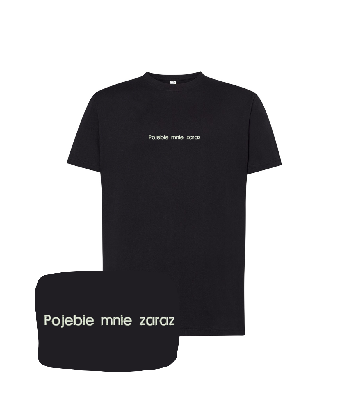 Black T-shirt with embroidered text "Pojebie mnie zaraz" from CustomClothes.pl, featuring a casual fit and detailed embroidery.