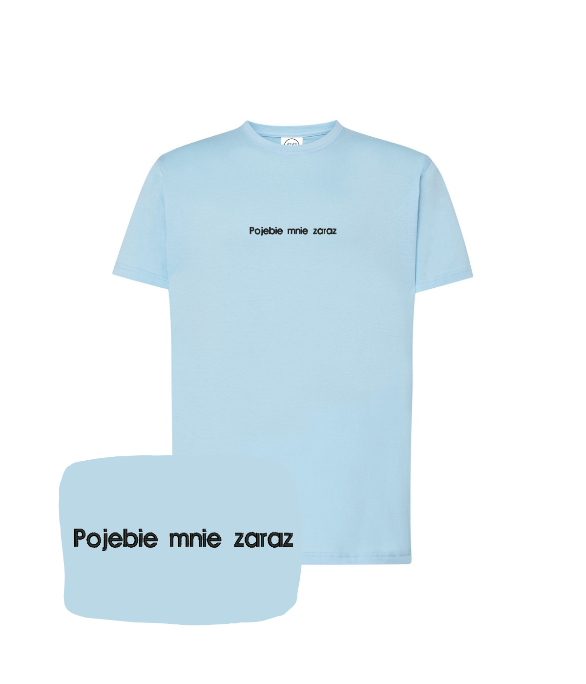 White T-shirt with embroidered text "Pojebie mnie zaraz" from CustomClothes.pl, showing the front design on a casual fit shirt.