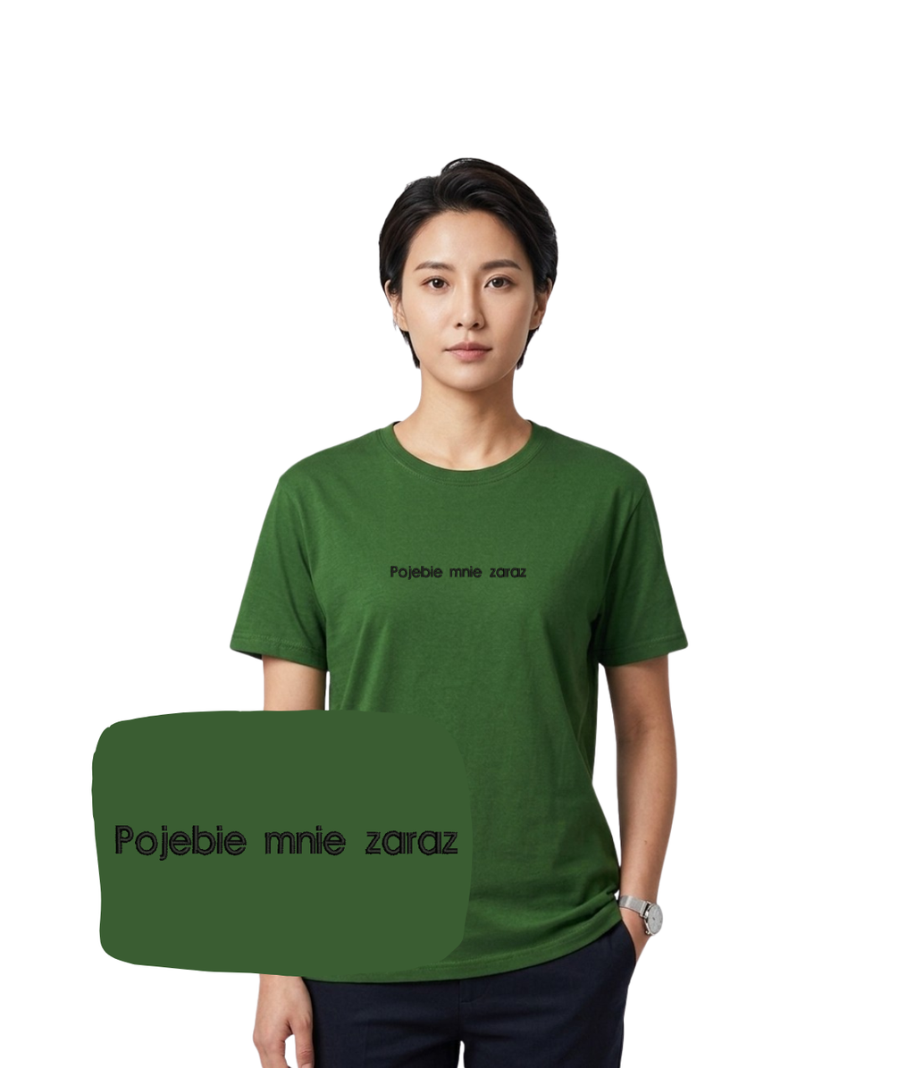 Green T-shirt with embroidered text "Pojebie mnie zaraz" by CustomClothes.pl, showing the front design and vibrant fabric.