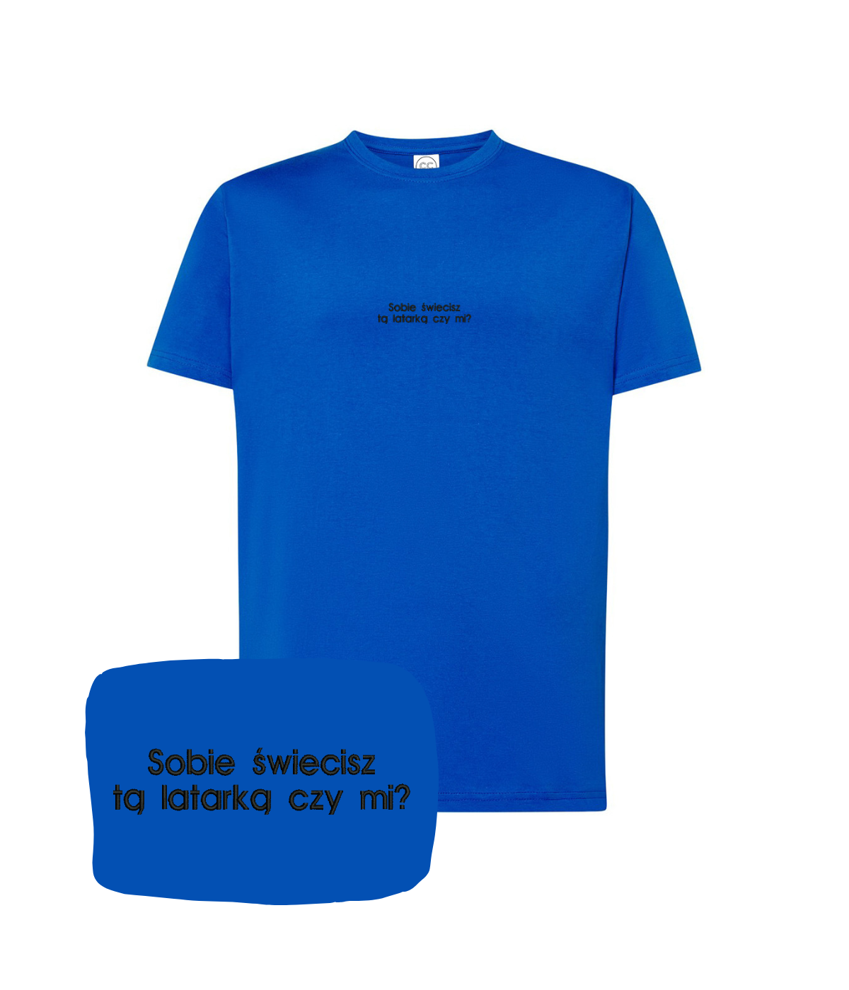 Dark blue T-shirt with embroidered text "Sobie świecisz tą latarką czy mi?" from CustomClothes.pl, featuring detailed embroidery.