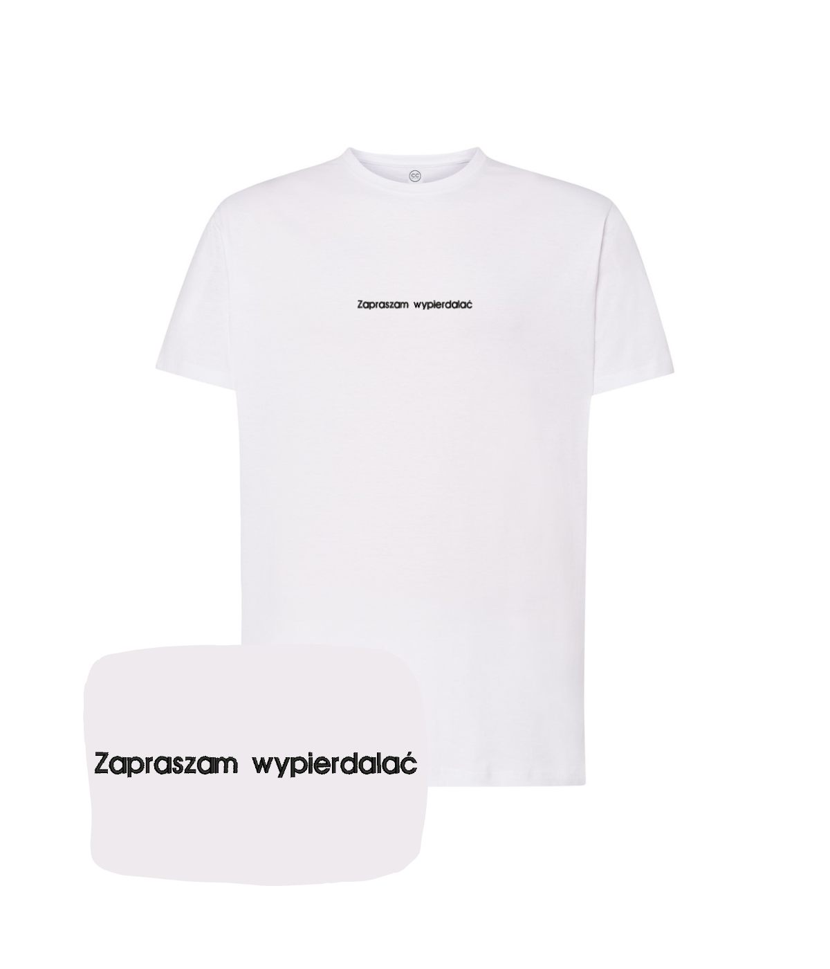 White T-shirt with embroidered text "Zapraszam wypierdalać" from CustomClothes.pl, showing front view and detailed stitching.