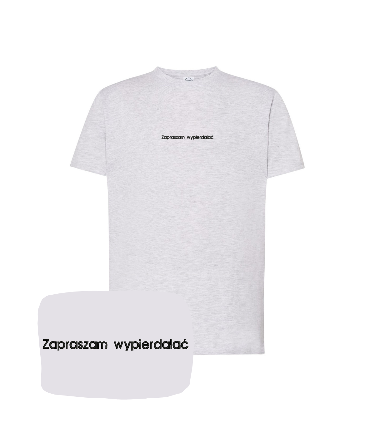 Light gray t-shirt with bold embroidered "Zapraszam wypierdalać" message from CustomClothes.pl.